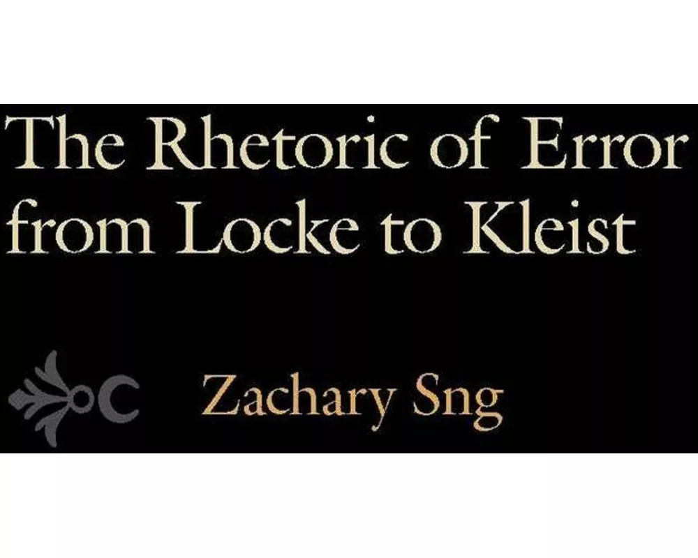 The Rhetoric of Error from Locke to Kleist