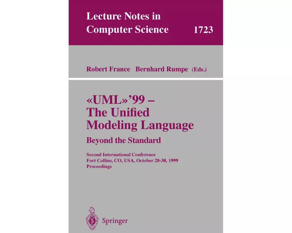 UML'99 - The Unified Modeling Language: Beyond the Standard