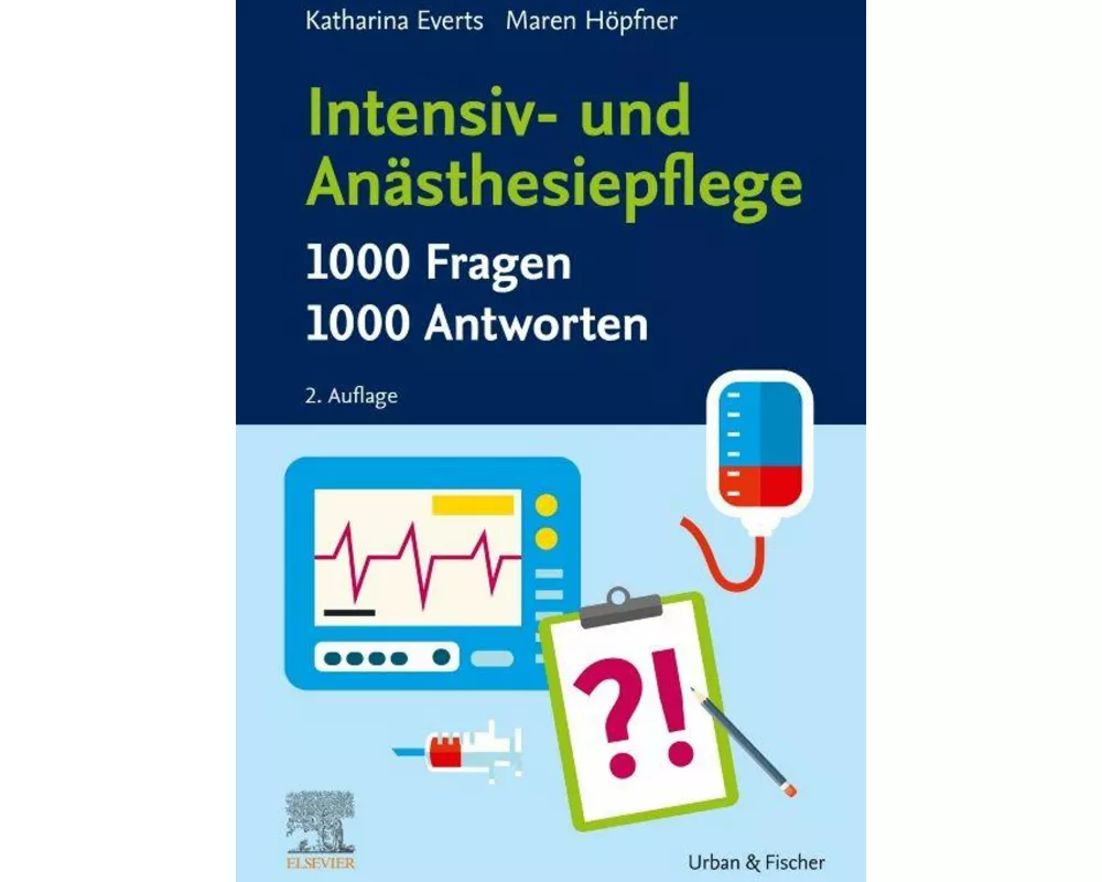 Intensiv- und Anästhesiepflege. 1000 Fragen, 1000 Antworten
