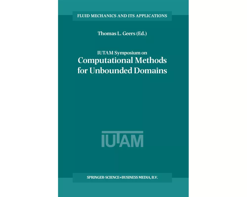 Iutam Symposium on Computational Methods for Unbounded Domains
