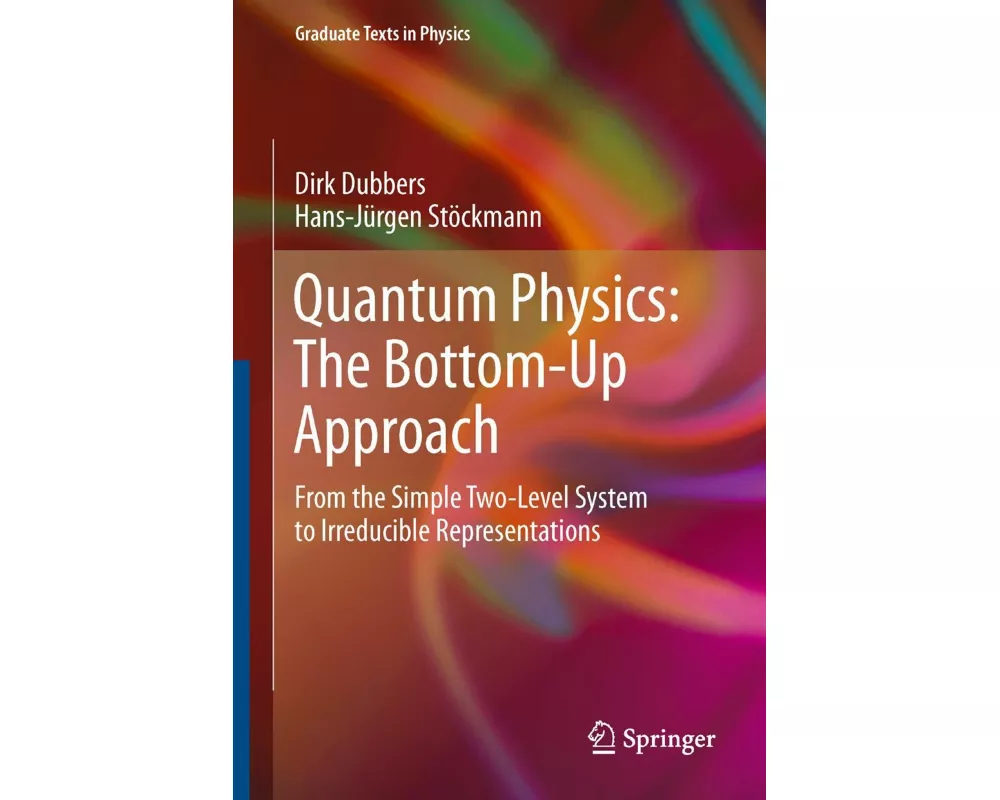 Quantum Physics: The Bottom-Up Approach