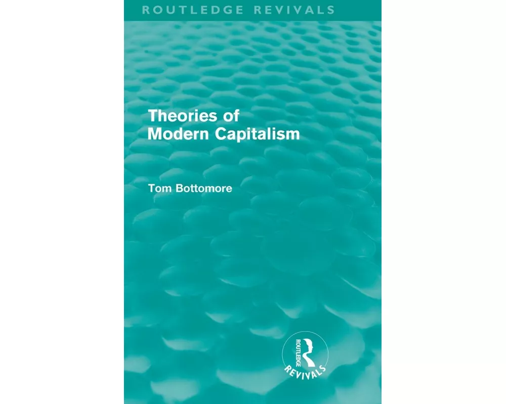 Theories of Modern Capitalism (Routledge Revivals)