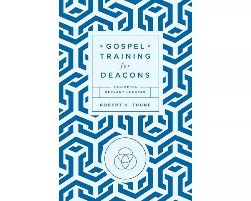 Gospel Training for Deacons