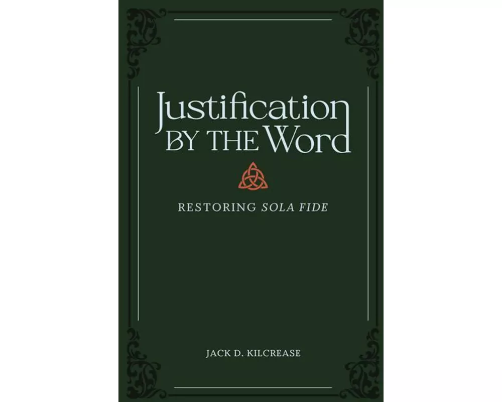 Justification by the Word – Restoring Sola Fide
