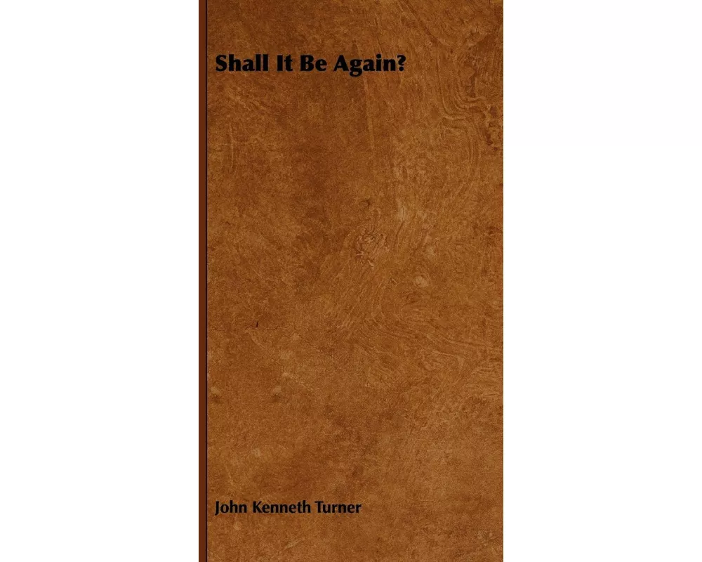 Shall It Be Again?