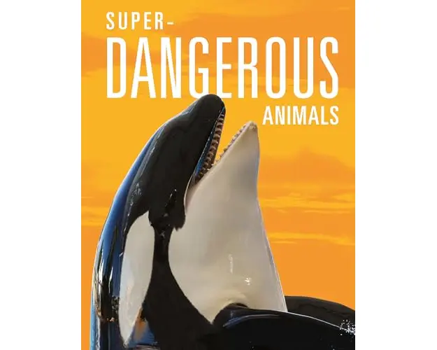 Super-Dangerous Animals