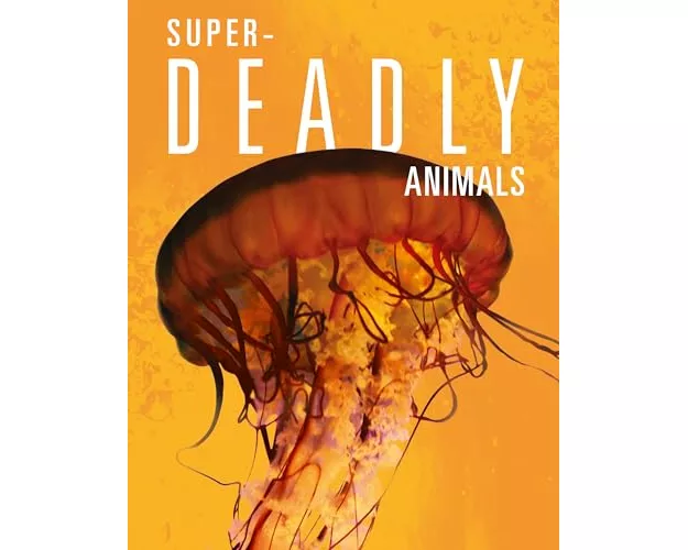 Super-Deadly Animals