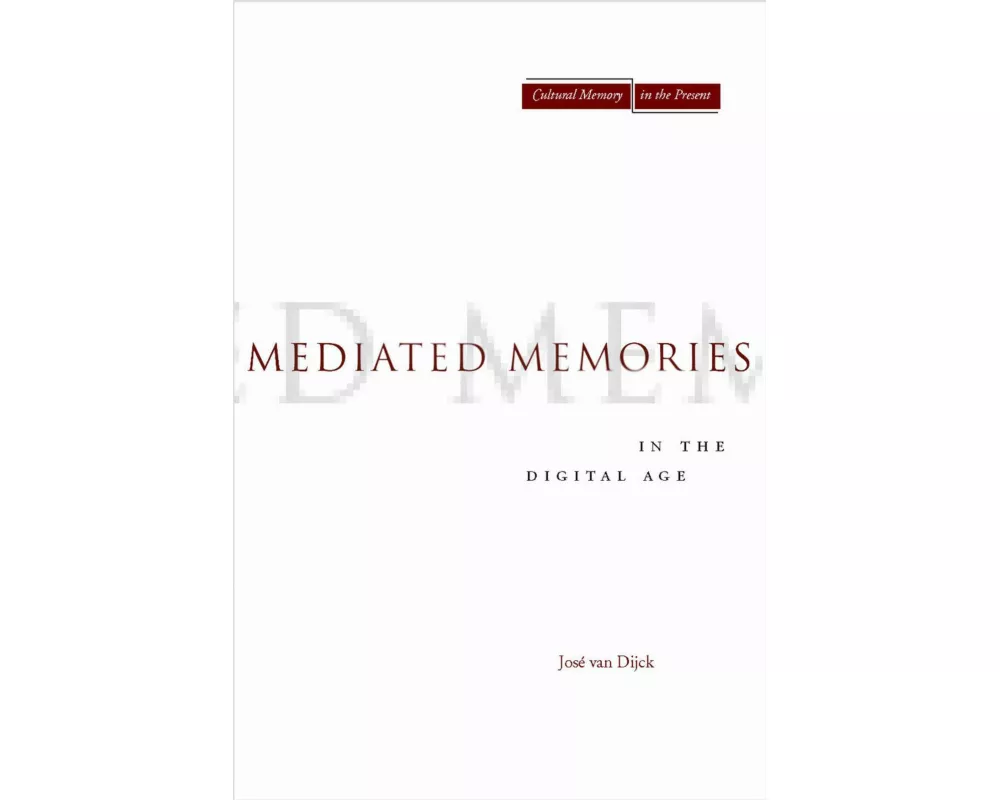 Mediated Memories in the Digital Age