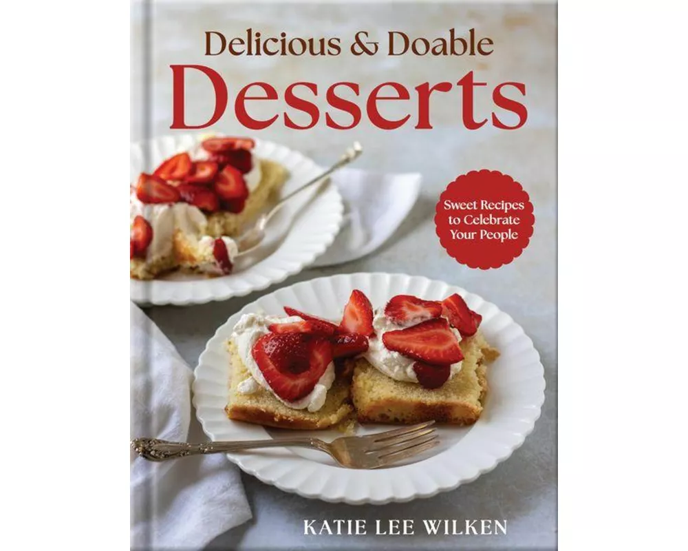 Delicious and Doable Desserts