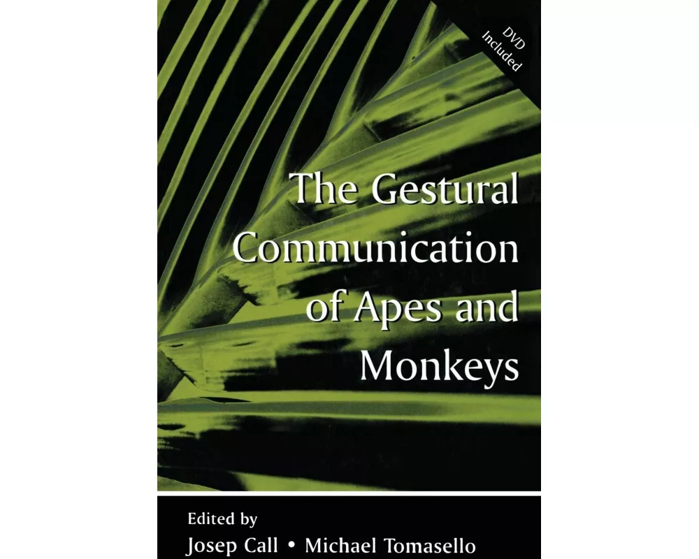 The Gestural Communication of Apes and Monkeys