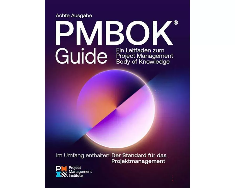 A Guide to the Project Management Body of Knowledge (Pmbok(r) Guide) -- Eighth Edition and the Standard for Project Management (German)