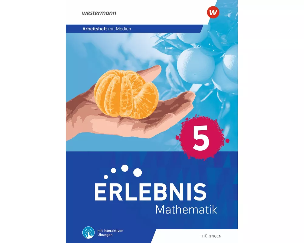 Erlebnis Mathematik. Arbeitsheft 5 mit Medien und interaktiven Übungen. Für Thüringen