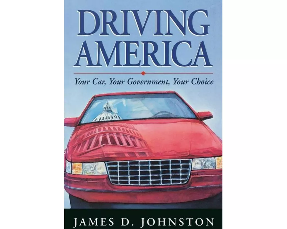 Driving America: Your Car, Your Government, Your Choice