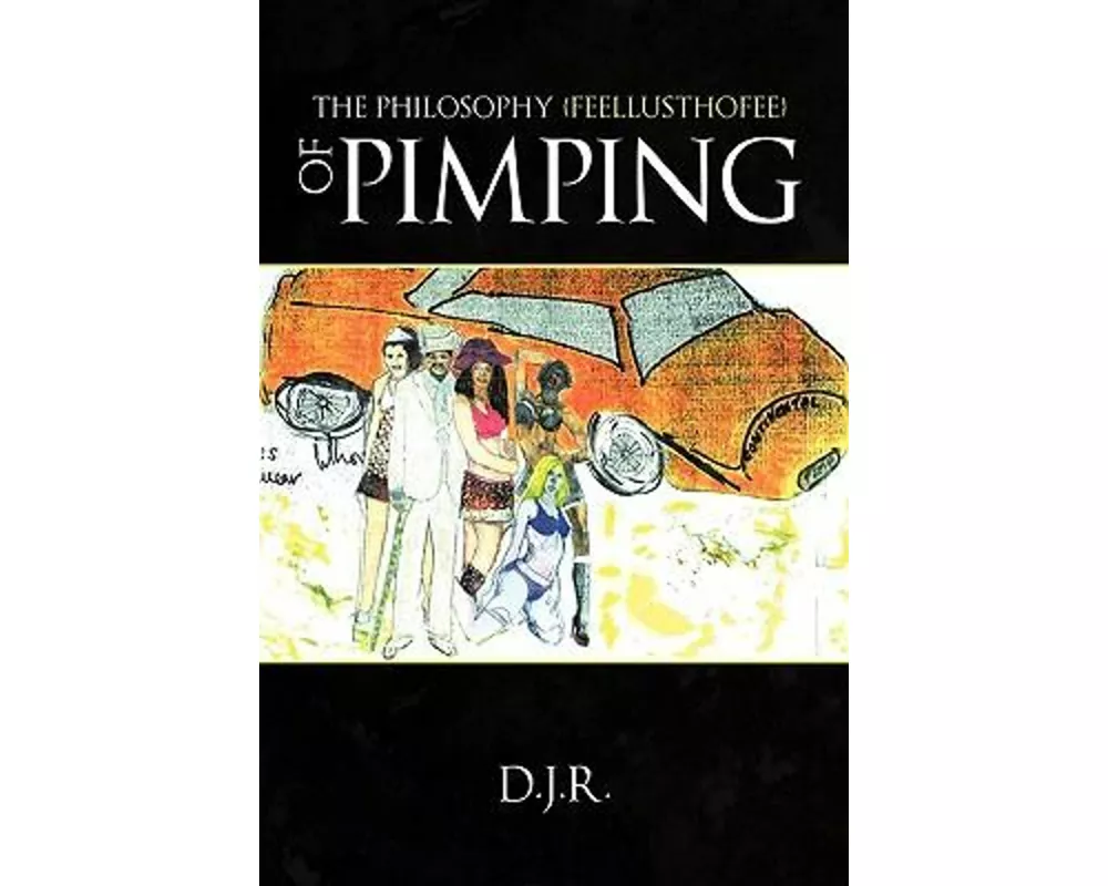 The Philosophy {Feellusthofee} of Pimping
