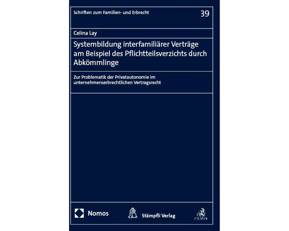 Systembildung interfamiliärer Verträge am Beispiel des Pflichtteilsverzichts durch Abkömmlinge