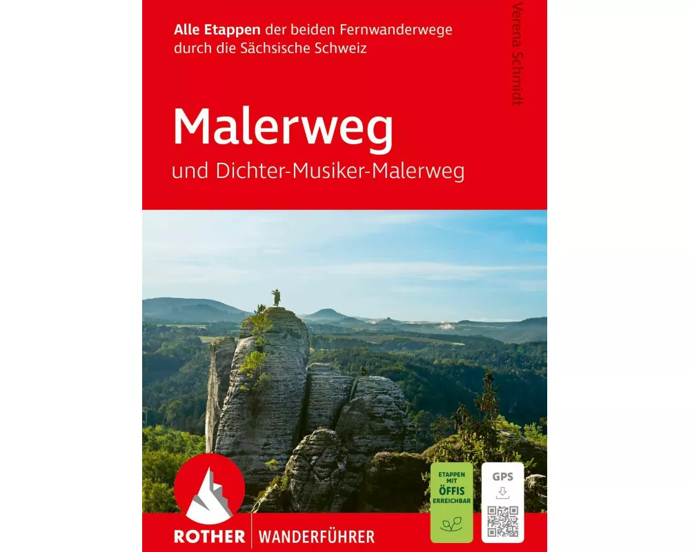 ROTHER Wanderführer Malerweg und Dichter-Musiker-Maler-Weg. Alle Etappen der beiden Fernwanderwege durch die Sächsische Schweiz