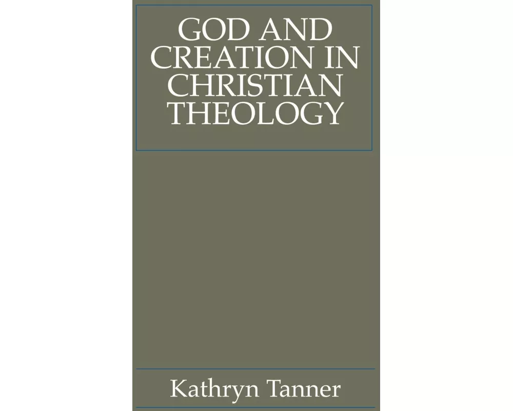 God and Creation in Christian Theology