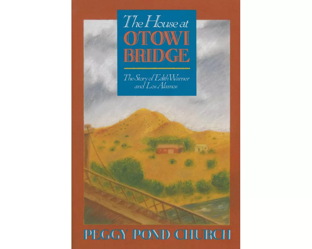 The House at Otowi Bridge