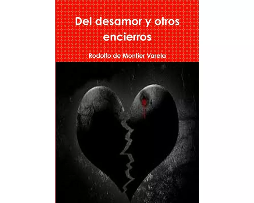 Del desamor y otros encierros