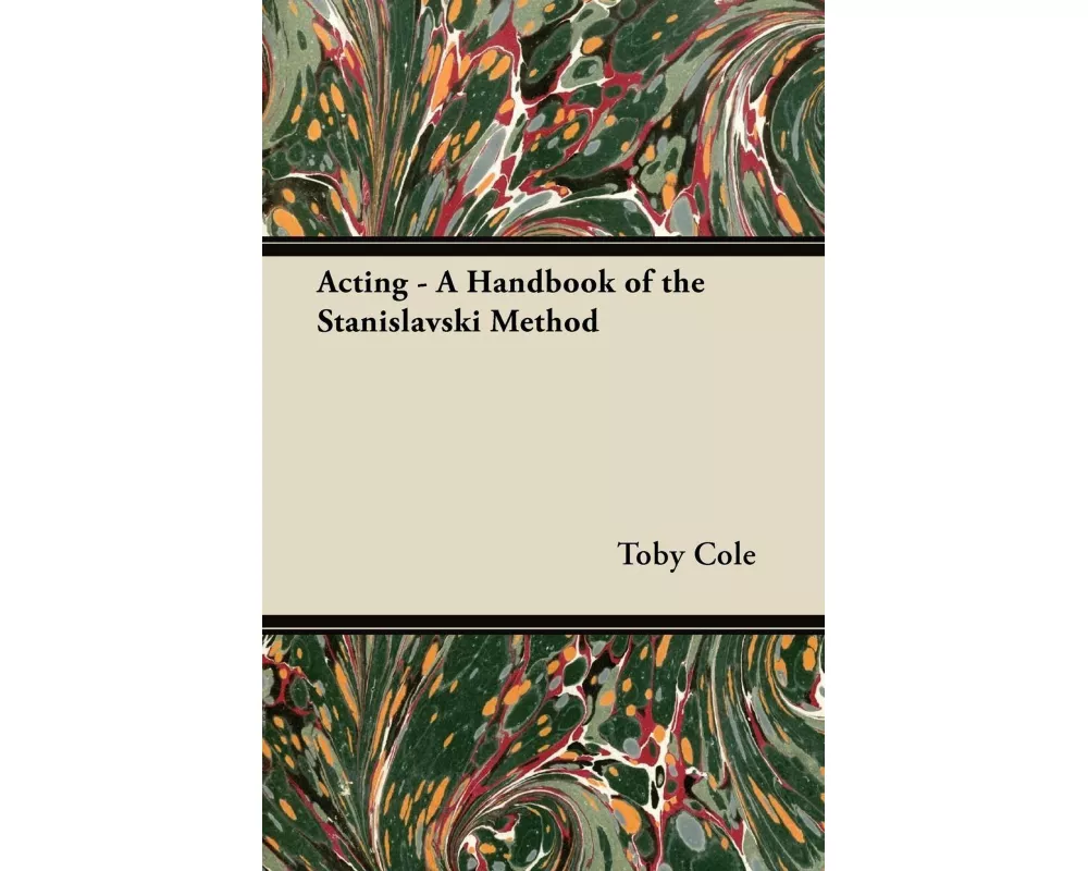 Acting - A Handbook of the Stanislavski Method