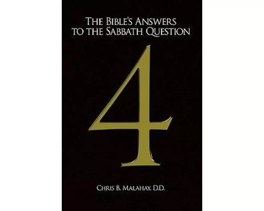 The Bible's Answers to the Sabbath Question
