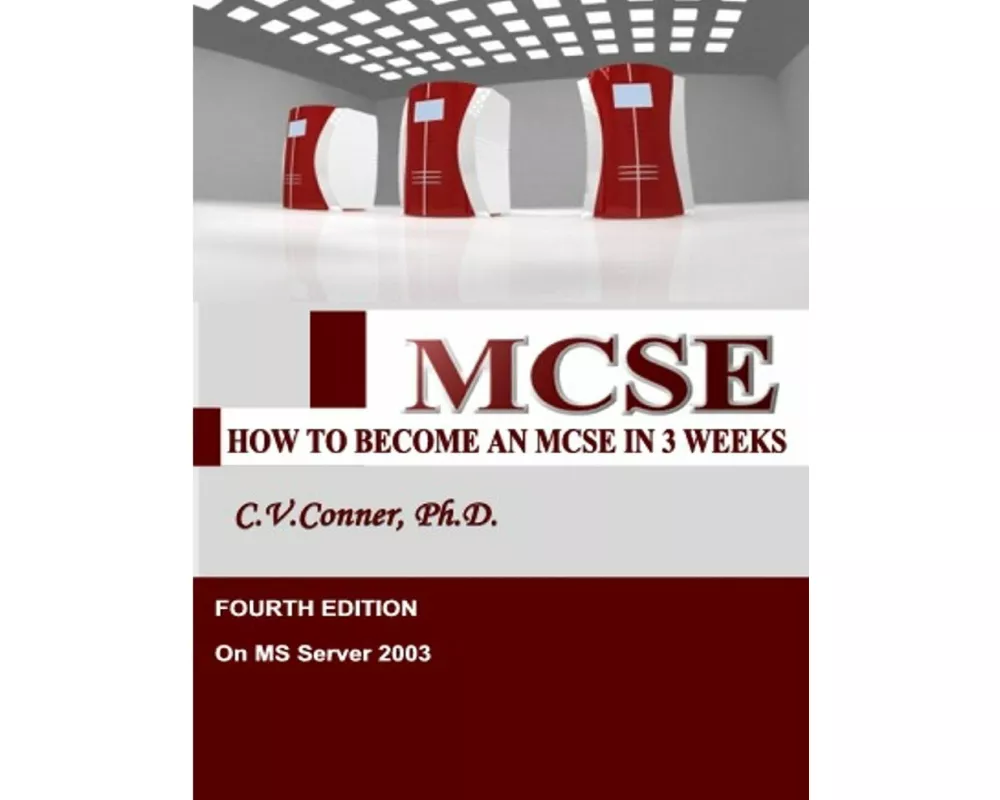 How To Become An MCSE In Three Weeks - 4th Edition 2009