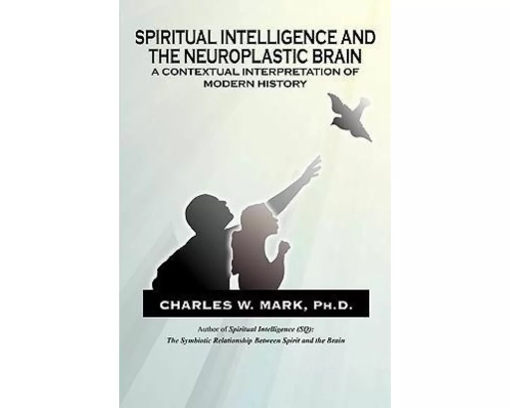 Spiritual Intelligence and The Neuroplastic Brain