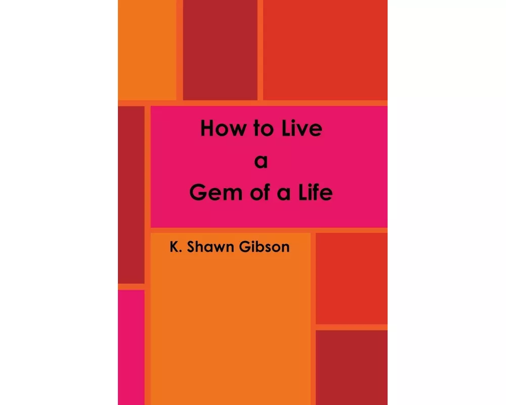 How to Live a Gem of a Life