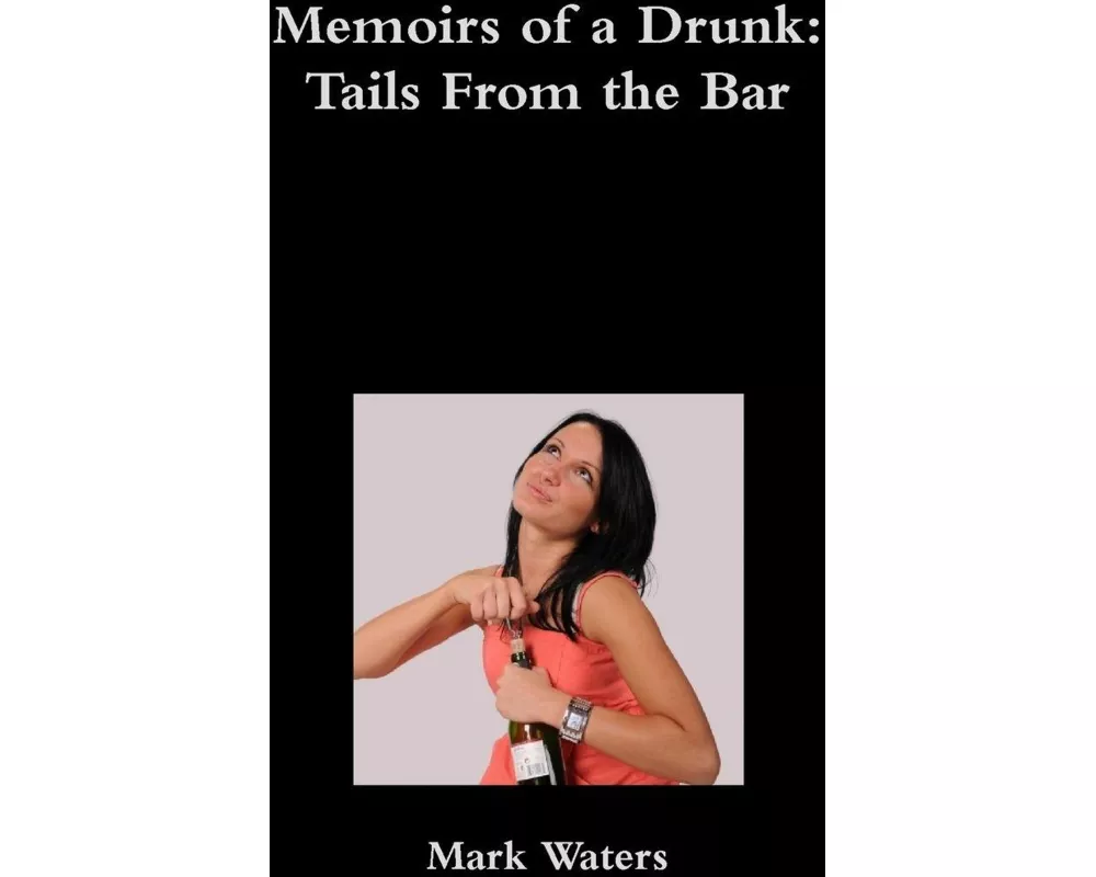 Memoirs of a Drunk