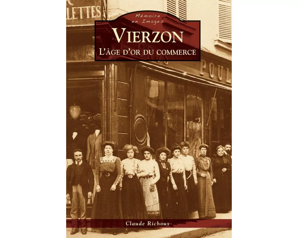 Vierzon - L'âge d'or du commerce