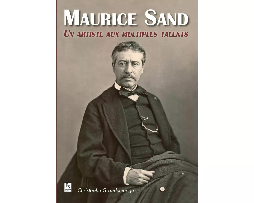 Maurice Sand - Un artiste aux multiples talents