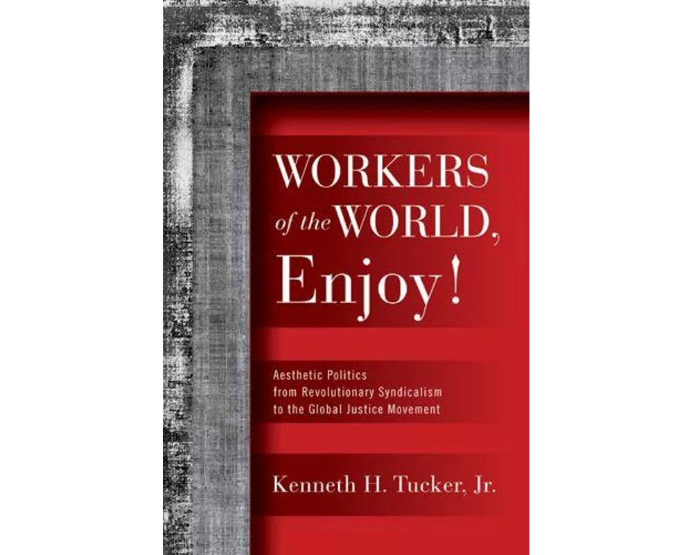Workers of the World, Enjoy!