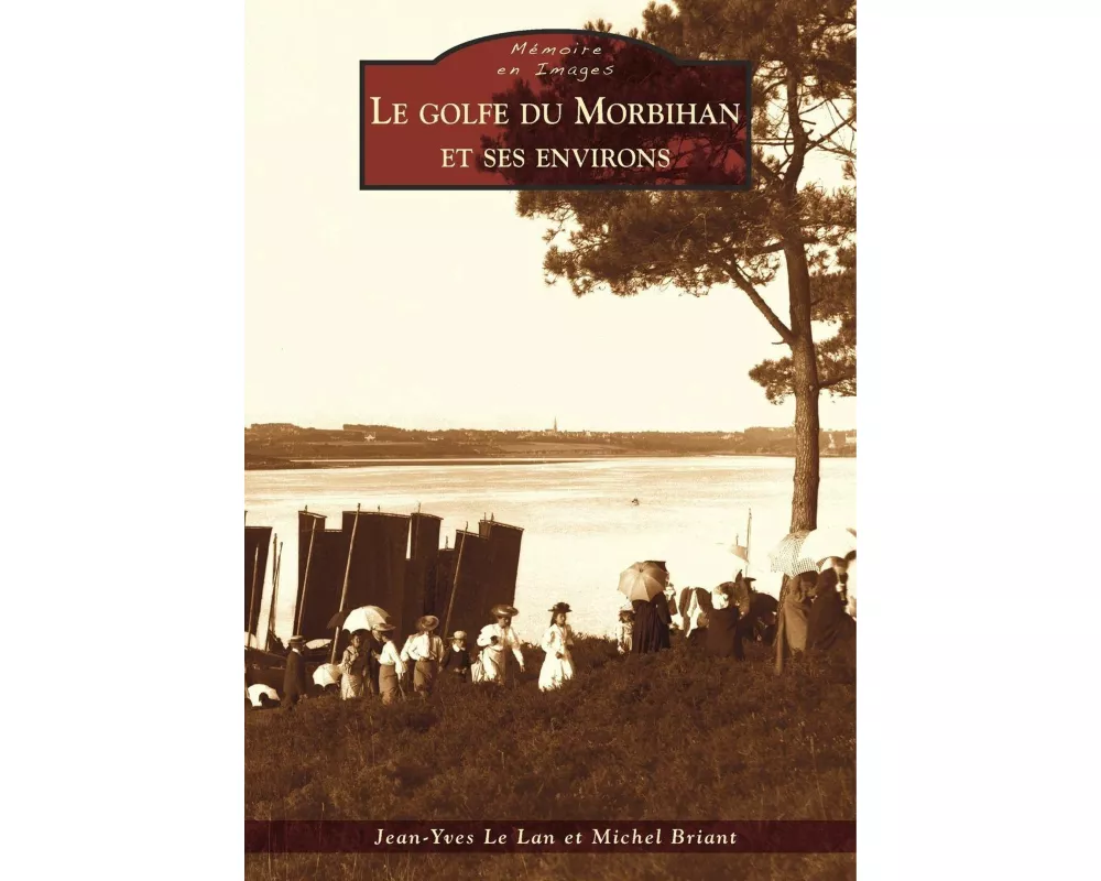 Golfe du Morbihan et ses environs (Le)