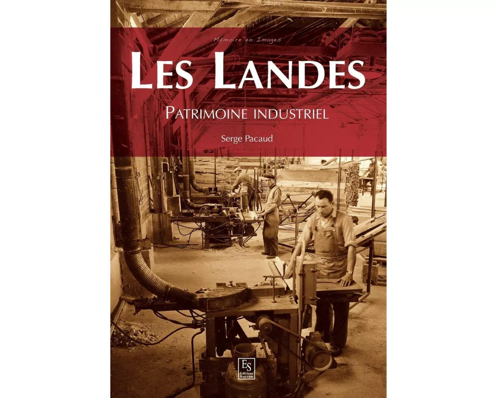 Landes (Les) - Patrimoine industriel
