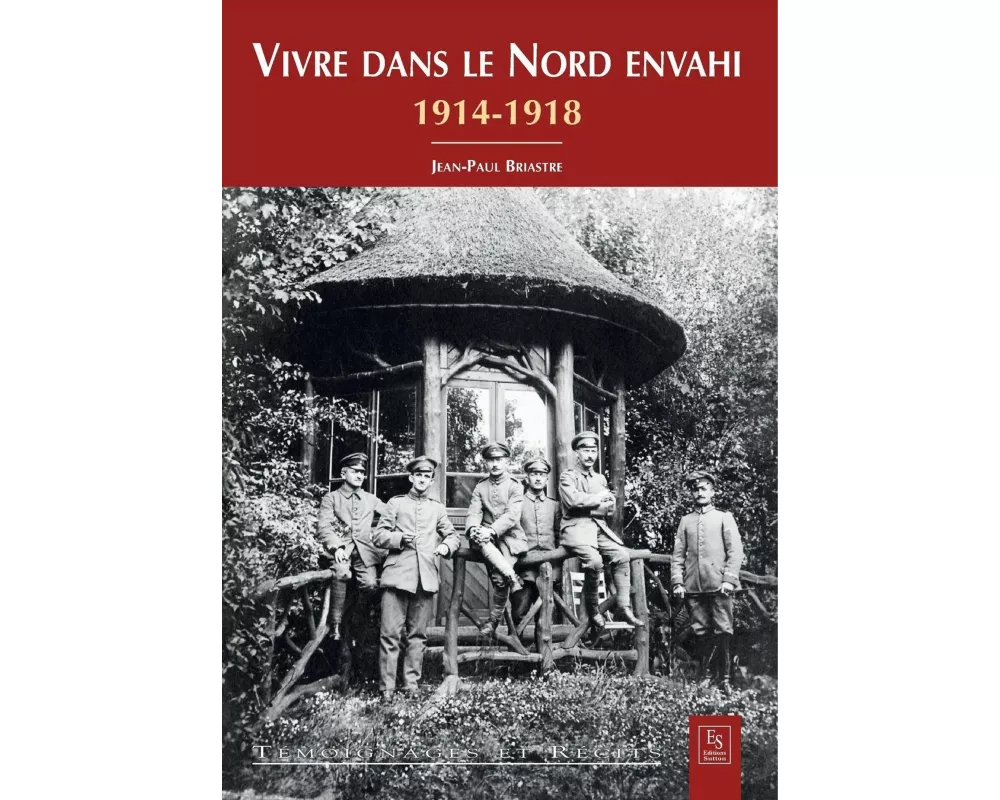 Vivre dans le Nord envahi - 1914-1918