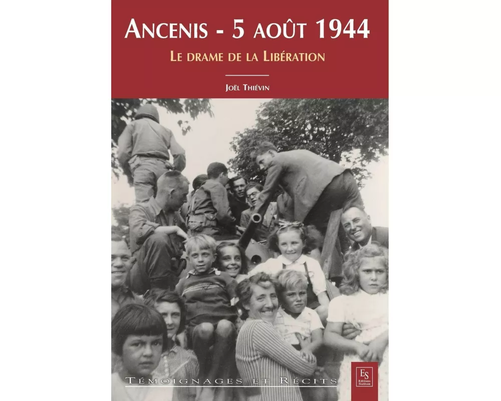 Ancenis - 5 août 1944 - Le drame de la Libération