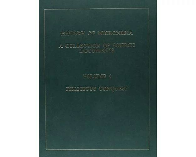 History of Micronesia a Collection of Source Documents