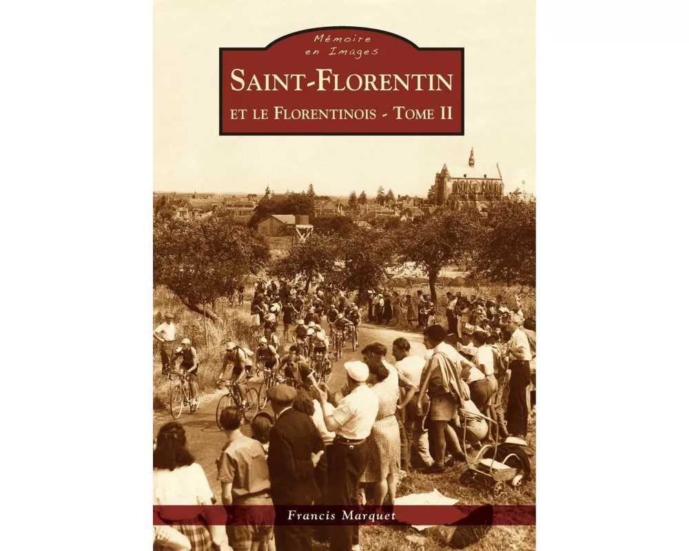 Saint-Florentin et le Florentinois - Tome II