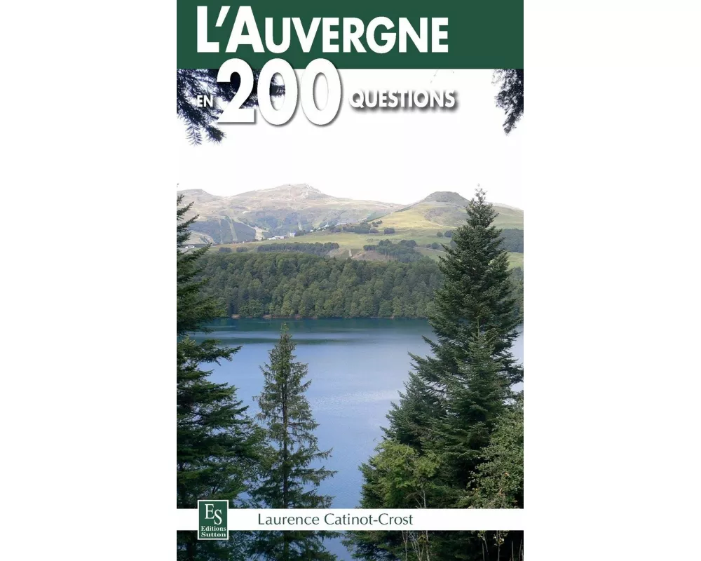 Auvergne en 200 questions (L')