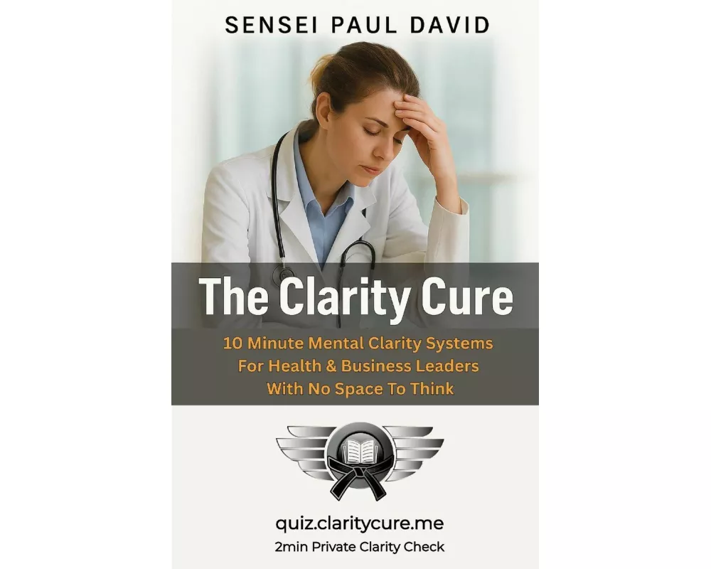 The Clarity Cure - 10-Minute Daily Reset for Healthcare Leaders on the Edge of Burnout