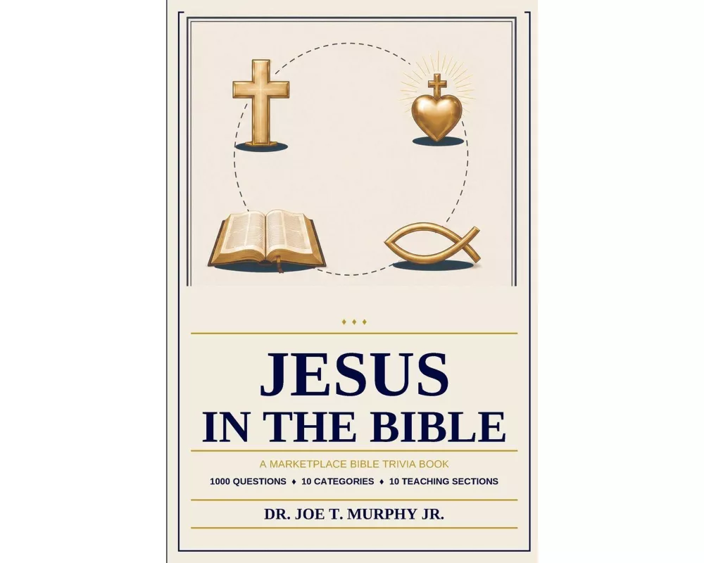 JESUS IN THE BIBLE ¿ A Marketplace Bible Trivia Book 1,000 questions ¿ 10 categories