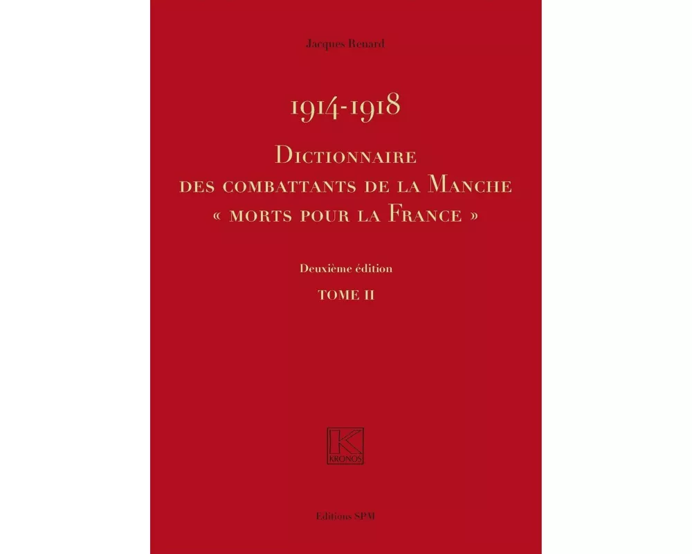1914-1918 Dictionnaire des combattants de la Manche "Morts pour la France"