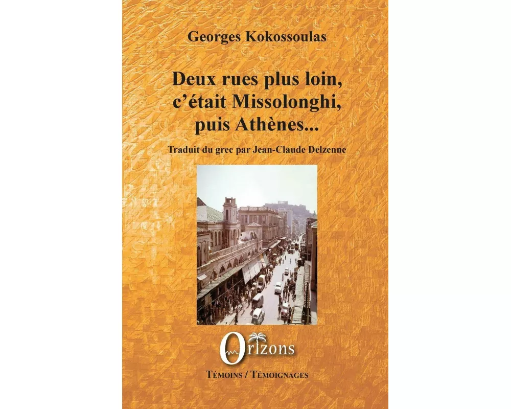 Deux rues plus loin, c'était Missolonghi, puis Athènes
