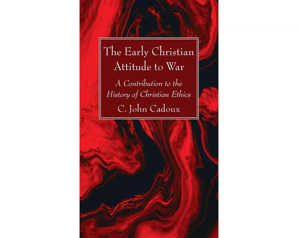 The Early Christian Attitude to War