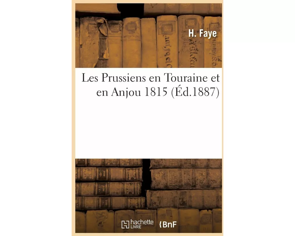Les Prussiens en Touraine et en Anjou 1815