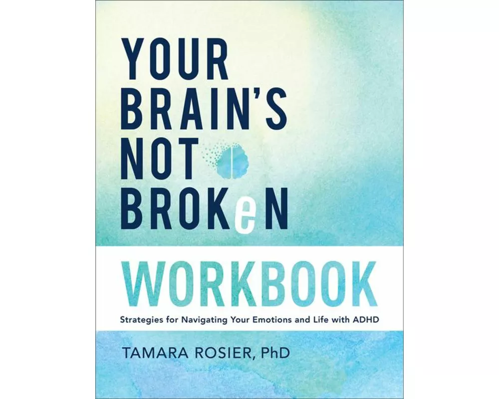 Your Brain's Not Broken Workbook