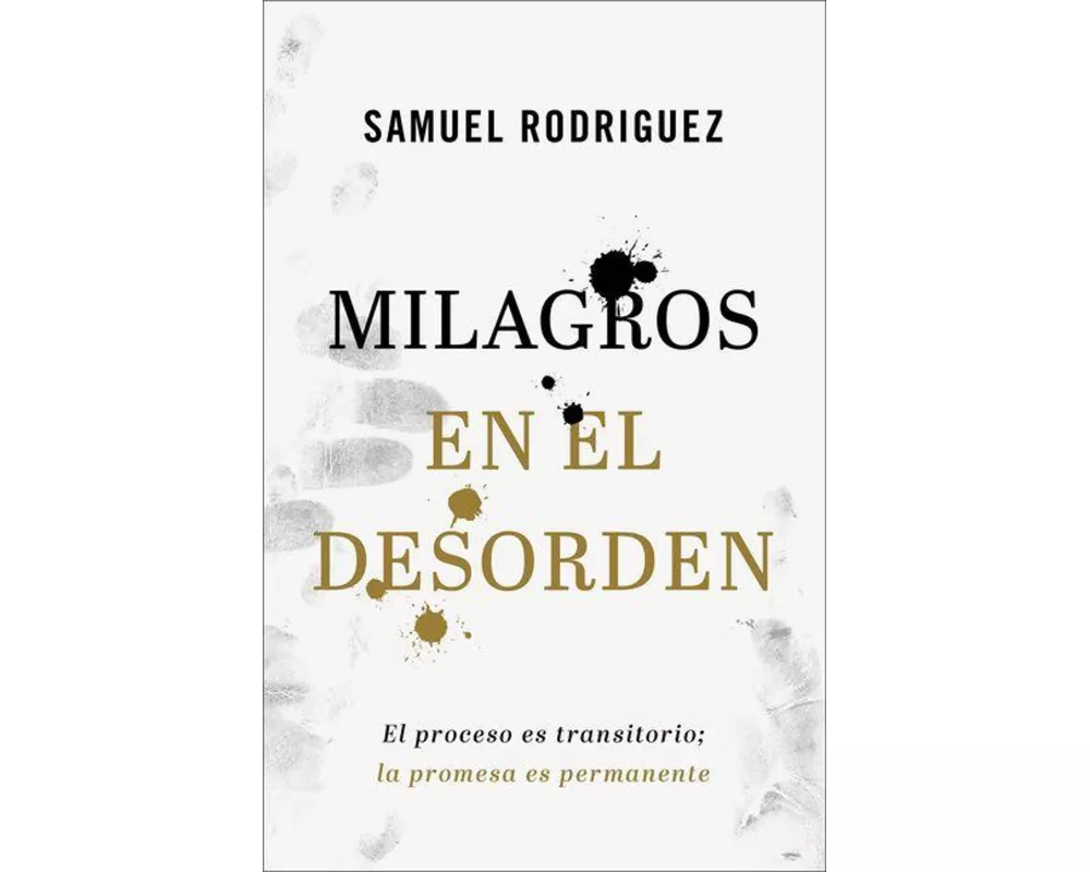 Milagros en el desorden – El proceso es transitorio; la promesa es permanente