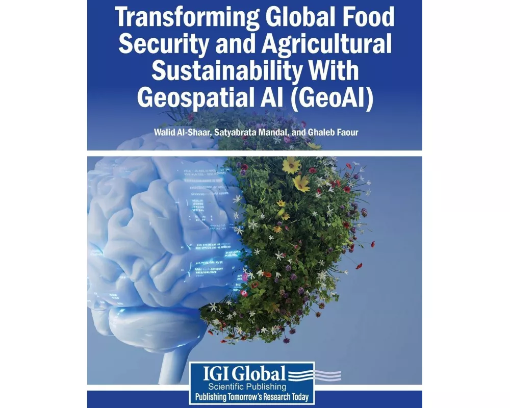Transforming Global Food Security and Agricultural Sustainability With Geospatial AI (GeoAI)