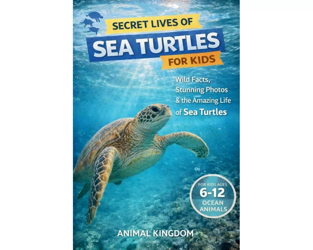 Secret Lives of Sea Turtles for Kids