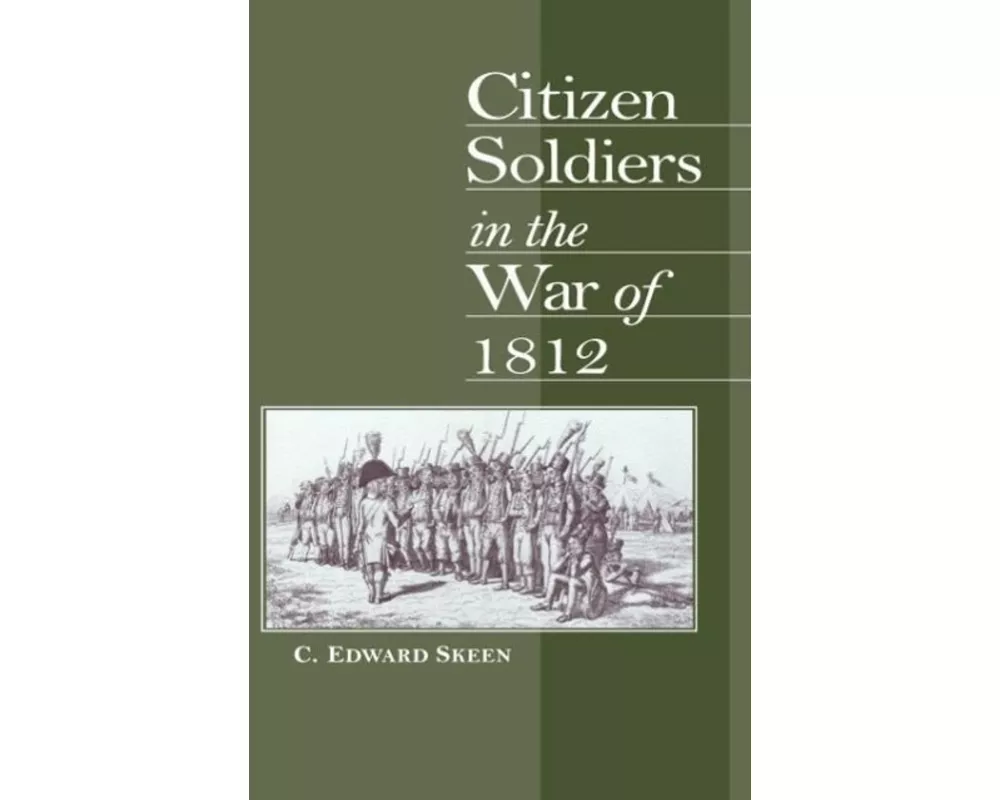 Citizen Soldiers in the War of 1812